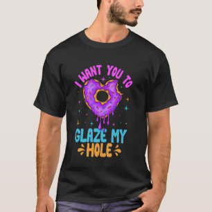 Camiseta Eu Quero Que Você Glaçe Meu Donut Com Furo Humor A