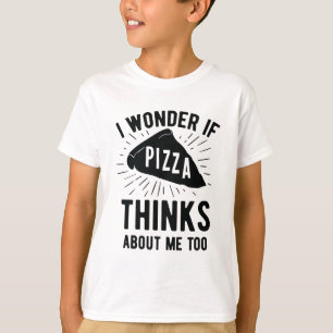 Camiseta Eu quero saber se a pizza pensa sobre o favorito
