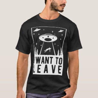 Camiseta Eu Quero Sair - Engraçado Rapto De Ufo
