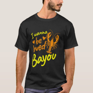 Camiseta Eu quero ser amado Bayou Crawfish