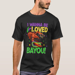 Camiseta Eu Quero Ser Amado Bayou Lagostim Mardi Gras Carni