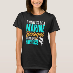 Camiseta Eu Quero Ser Biólogo Marinho Então Minha Vida Tem