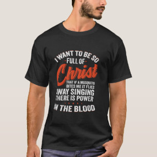 Camiseta Eu Quero Ser Tão Cheio De Cristo Que Se Um Mosquit