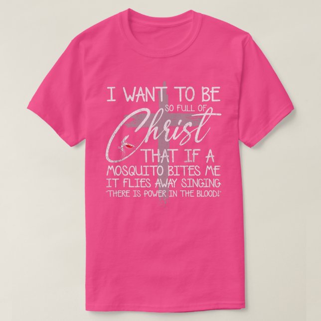 Camiseta Eu Quero Ser Tão Cheio De Cristo Que Se Um Mosquit (Frente do Design)
