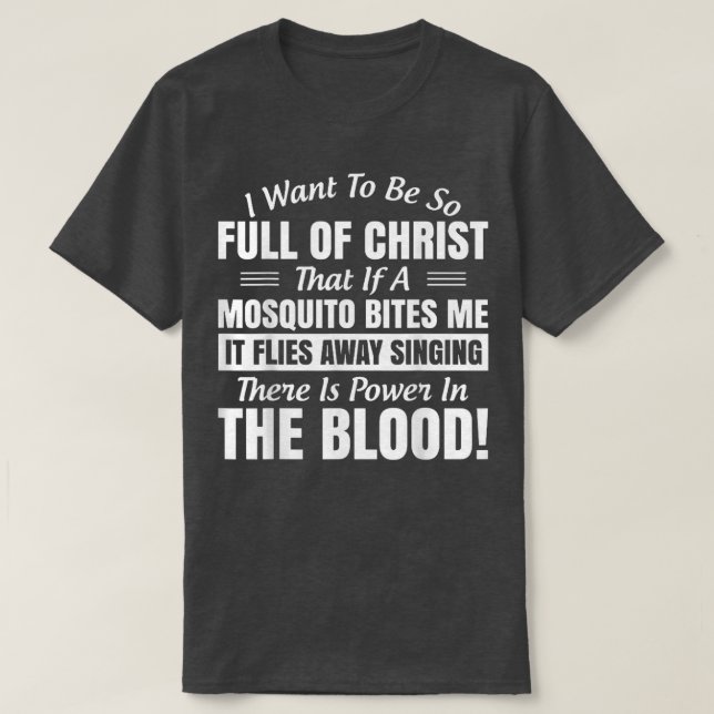 Camiseta Eu Quero Ser Tão Cheio De Cristo Que Se Um Mosquit (Frente do Design)