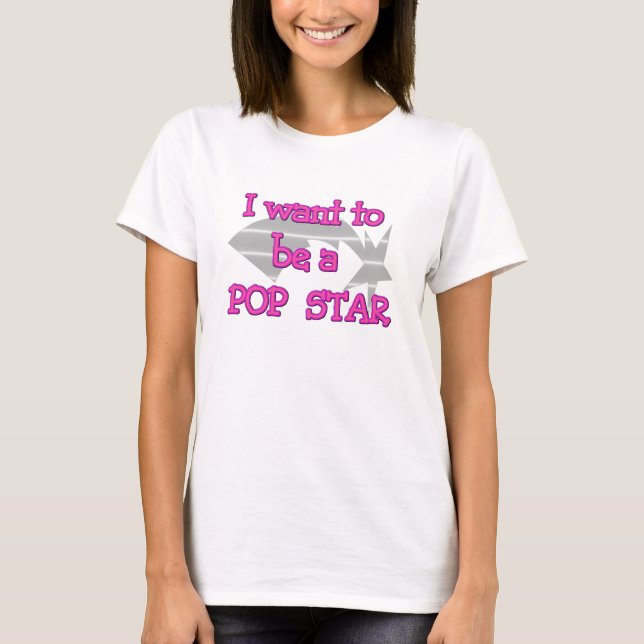 Camiseta Eu quero ser um estrela pop (Frente)