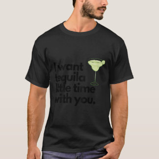 Camiseta Eu Quero Tequila Um Pouco De Tempo Com Sua Camiset