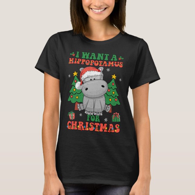 Camiseta Eu Quero Um Hippopotamus Para Papais noeis De Luz  (Frente)