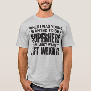 Camiseta Eu quis ser um super-herói, agora mim levanto