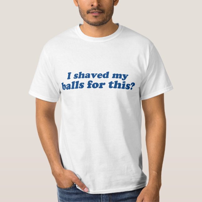 Camiseta Eu raspei minhas bolas por isso? (Frente)