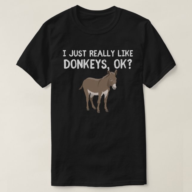 Camiseta Eu realmente amo burros, ok? Design do Donkey Love (Frente do Design)