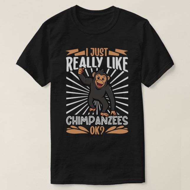 Camiseta Eu realmente amo Chimpanzés Chimpanzé (Frente do Design)