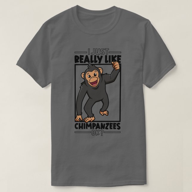Camiseta Eu realmente amo Chimpanzés Chimpanzé 1 (Frente do Design)
