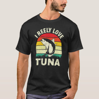 Camiseta Eu realmente amo o atum Bluefin e o atum Yellowfin