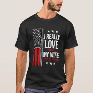 Camiseta Eu realmente amo quando minha esposa me deixa comp