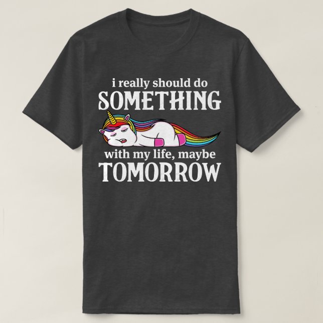 Camiseta Eu Realmente Deveria Fazer Algo Com O Unicórnio En (Frente do Design)