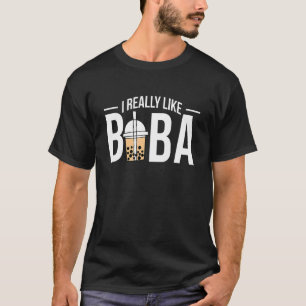 Camiseta Eu Realmente Gosto de Chá Bubble Boba