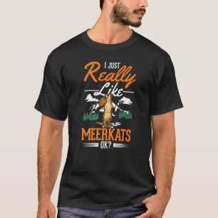 Camiseta Eu realmente gosto muito de Suricatos
