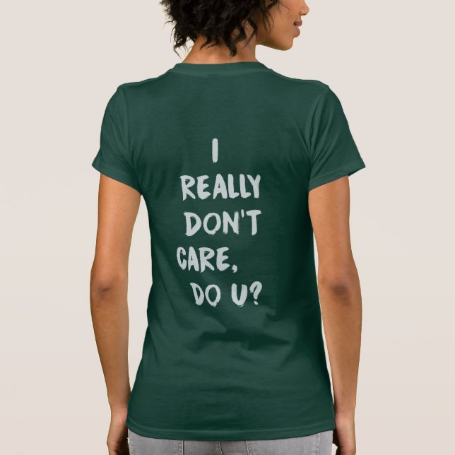 Camiseta Eu realmente não me importo? Jaqueta feminina (Verso)
