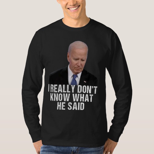 Camiseta Eu realmente não sei o que ele disse no final diss (Frente)