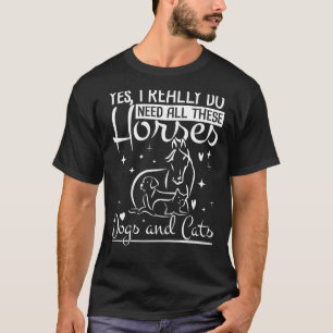 Camiseta Eu Realmente Preciso de Todos Esses Cavalos Cachor