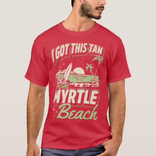 Camiseta Eu Recebi Este Tan De Myrtle Beach South Carolina