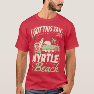 Camiseta Eu Recebi Este Tan De Myrtle Beach South Carolina