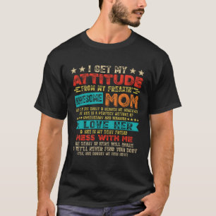 Camiseta Eu Recebo Minha Atitude Da Minha Incrível Mãe Mot