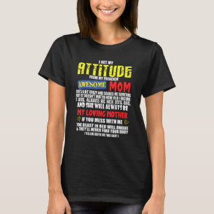 Camiseta Eu Recebo Minha Atitude Da Minha Mãe Incrível