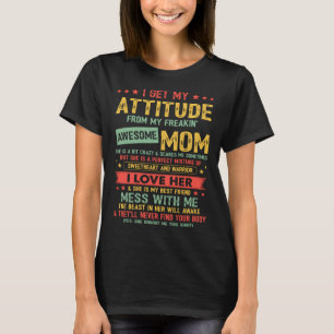 Camiseta Eu Recebo Minha Atitude Da Minha Mãe Incrível.