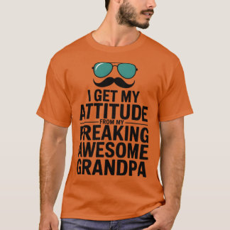 Camiseta Eu recebo minha atitude do meu incrível avô