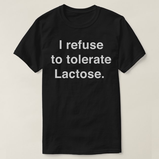 Camiseta Eu Recuso-me a Tolerar Lactose (Frente do Design)