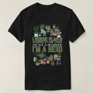 Camiseta Eu Resgato Plantas Não sou um Acumulador Design