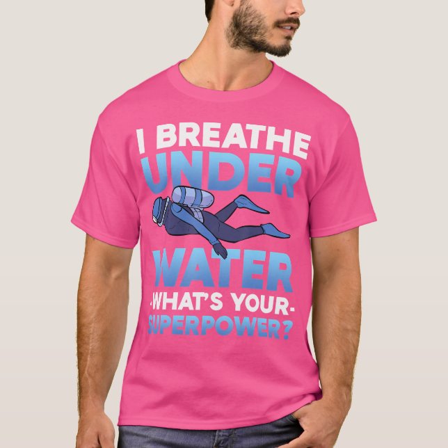 Camiseta Eu Respiro Sob Água Qual É O Seu Superpoder Scuba (Frente)