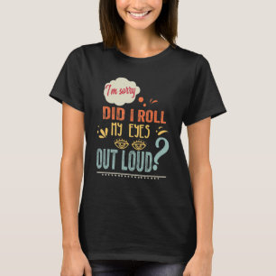 Camiseta Eu revirei os olhos alto sarcástico 23