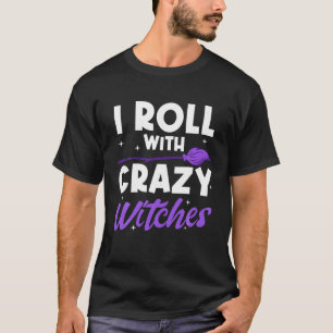 Camiseta Eu Rolo Com Bruxas Loucas Bruxas de Halloween Cele