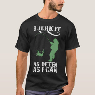 Camiseta Eu Sacudo Tanto Quanto Posso Pescar - Pesca