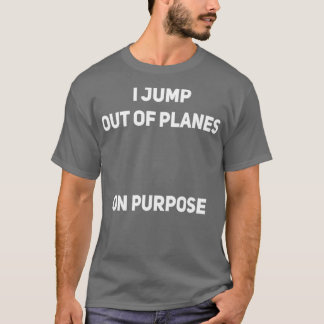 Camiseta Eu Saí De Aviões Em Purpose Skydiver Engraçado