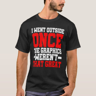 Camiseta Eu saí quando os Gráficos não eram tão bons