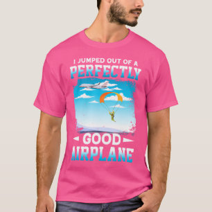 Camiseta Eu Saltei De Um Avião Perfeitamente Bom E Engraçad