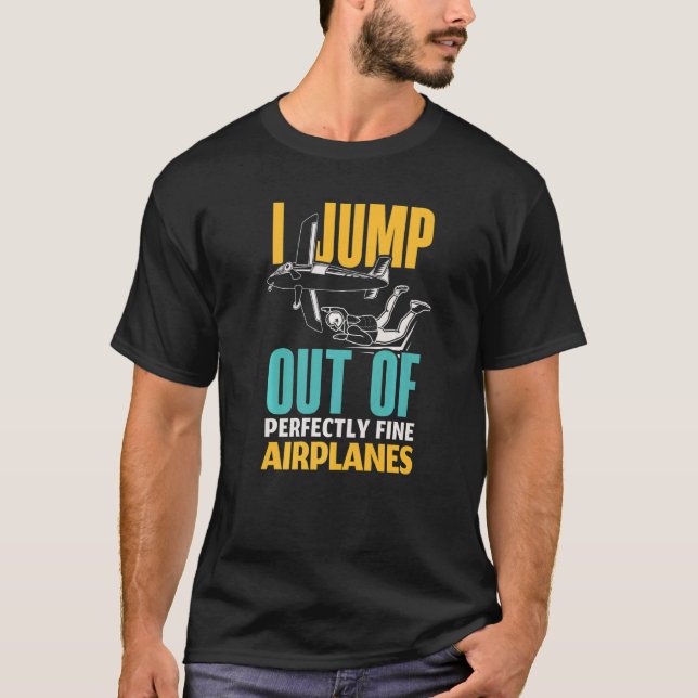 Camiseta Eu salto de aviões perfeitamente bem em saltos de  (Frente)