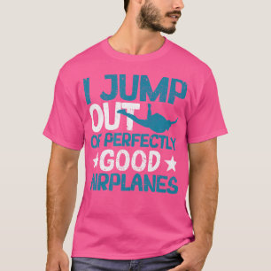 Camiseta Eu Salto De Aviões Perfeitamente Bons, Engraçado S