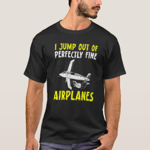 Camiseta Eu salto de paraquedismo perfeitamente bem Par