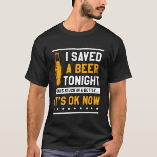 Camiseta Eu Salvei Uma Cerveja Esta Noite Ela Estava Presa