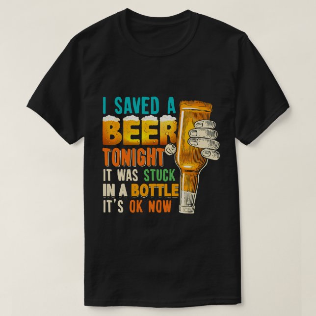 Camiseta Eu Salvei Uma Cerveja Esta Noite Estava Engraçada  (Frente do Design)