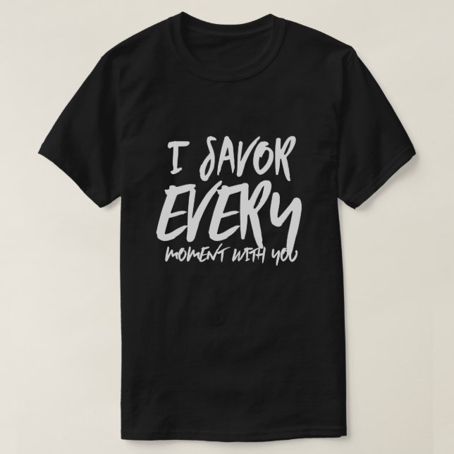Camiseta Eu salvo cada momento com você dizendo citações am (Frente do Design)