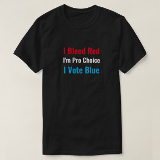 Camiseta Eu sangrei vermelho, sou a melhor opção. Eu voto T
