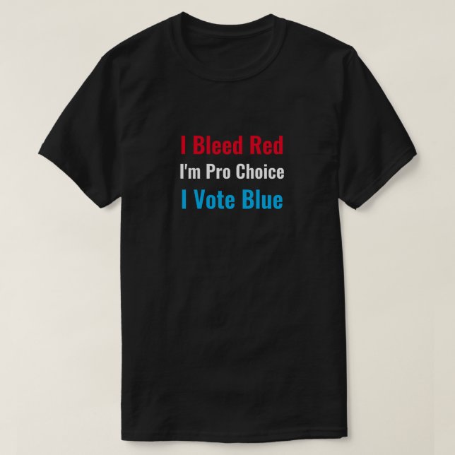Camiseta Eu sangrei vermelho, sou a melhor opção. Eu voto T (Frente do Design)
