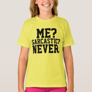 Camiseta Eu? SARCÁSTICO? NUNCA. T-shirts Engraçadas
