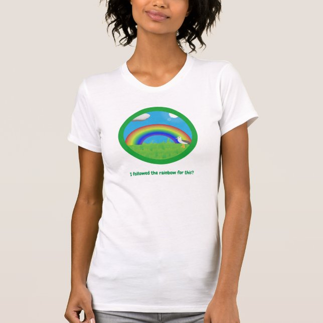 Camiseta Eu segui o arco-íris por isso (Frente)